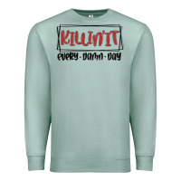 Seafoam killin it every damn day Premium Sweatshirt - MaliasSmallBusiness
