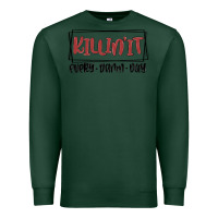 Sports Green killin it every damn day Premium Sweatshirt - MaliasSmallBusiness