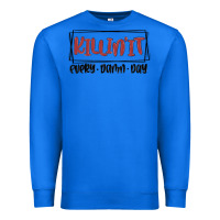 True Royal killin it every damn day Premium Sweatshirt - MaliasSmallBusiness