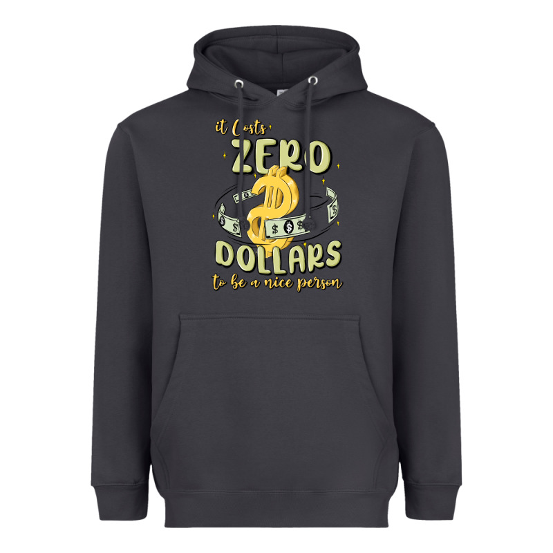 It Costs Zero Dollars To Be A Nice Person Heavyweight Hoodie by MaliasSmallBusiness | Teevron