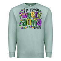 Seafoam i'm from weezy anna baby mardi gras Premium Sweatshirt - MaliasSmallBusiness
