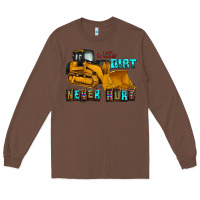 Chestnut a little dirt never hurt Long Sleeve Tee - AdoDesignShop