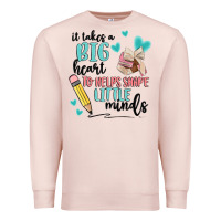Pale Pink it takes a big hearts to helps shape little minds Premium Sweatshirt - MaliasSmallBusiness