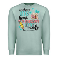Seafoam it takes a big hearts to helps shape little minds Premium Sweatshirt - MaliasSmallBusiness