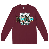 Burgundy because mama said so Long Sleeve Tee - CowhideDigitalArt