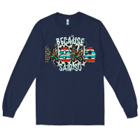 Navy because mama said so Long Sleeve Tee - CowhideDigitalArt