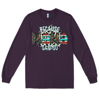 Plum because mama said so Long Sleeve Tee - CowhideDigitalArt