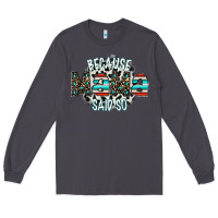 Smoke because mama said so Long Sleeve Tee - CowhideDigitalArt