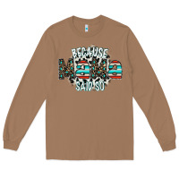 Toasted Coconut because mama said so Long Sleeve Tee - CowhideDigitalArt