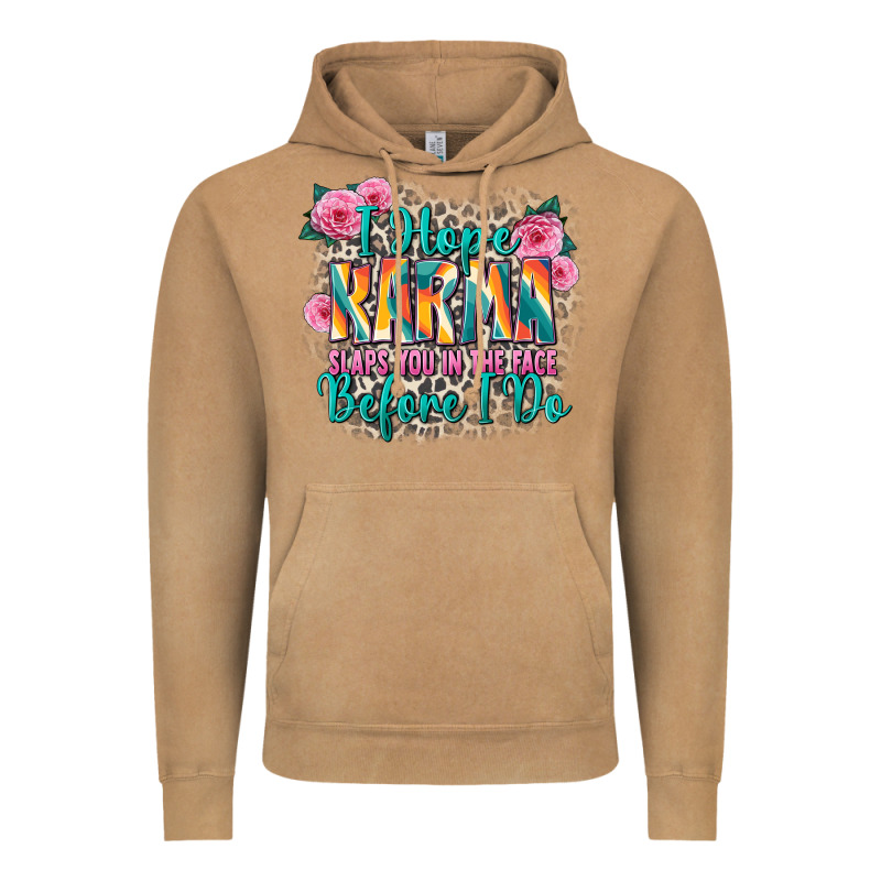 I Hope Karma Slaps You In The Face Before I Do Vintage Hoodie by Zillion Design Studio | Teevron