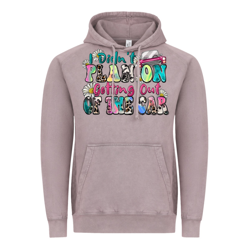 I Didn't Plan On Getting Out Of The Car Vintage Hoodie by Zillion Design Studio | Teevron