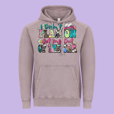 I Didn't Plan On Getting Out Of The Car Vintage Hoodie Designed By Zillion Design Studio