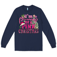 Navy I Am Dreaming Of A Pink Christmas Long Sleeve Tee - FaDigitalArtStudio