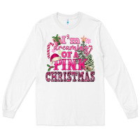 White I Am Dreaming Of A Pink Christmas Long Sleeve Tee - FaDigitalArtStudio
