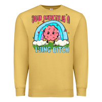 Antique Gold your anxiety is a lying bitch Premium Sweatshirt - MaliasSmallBusiness