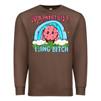 Chestnut your anxiety is a lying bitch Premium Sweatshirt - MaliasSmallBusiness