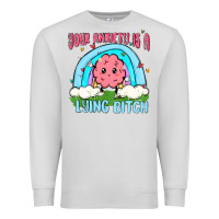 Dove Grey your anxiety is a lying bitch Premium Sweatshirt - MaliasSmallBusiness