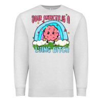 Oatmeal Heather your anxiety is a lying bitch Premium Sweatshirt - MaliasSmallBusiness