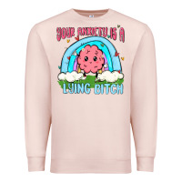 Pale Pink your anxiety is a lying bitch Premium Sweatshirt - MaliasSmallBusiness