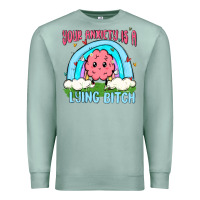Seafoam your anxiety is a lying bitch Premium Sweatshirt - MaliasSmallBusiness