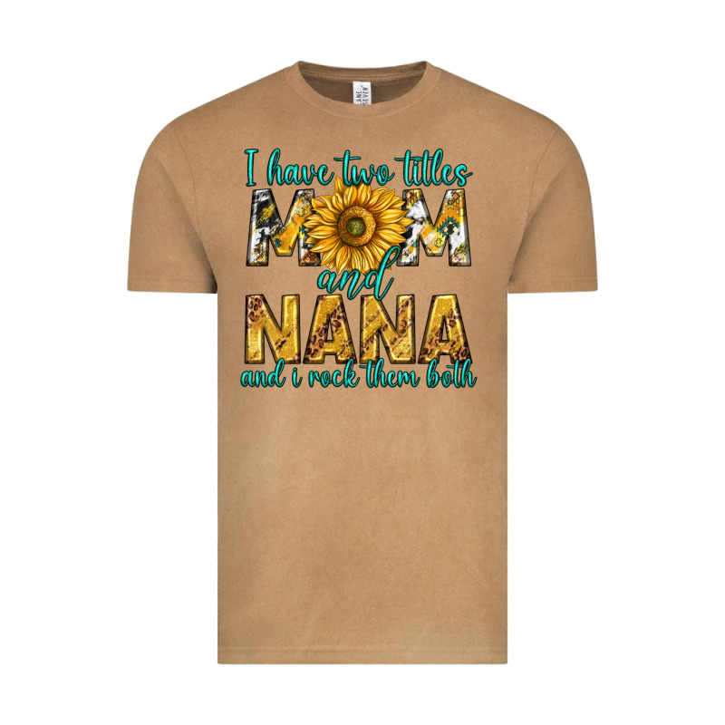 I Have Two Titles Mom And Nana And I Rock Them Bot Vintage Tee by texasbilliewilder | Teevron