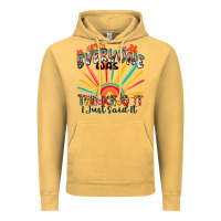 Everyone Was Thinking It I Just Said It Vintage Hoodie | Teevron