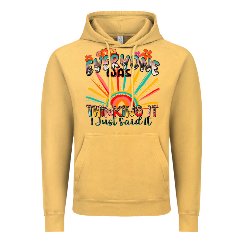 Everyone Was Thinking It I Just Said It Vintage Hoodie by Zillion Design Studio | Teevron
