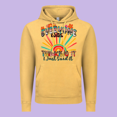 Everyone Was Thinking It I Just Said It Vintage Hoodie Designed By Zillion Design Studio