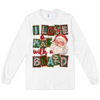 White I Love A Man With A Beard Long Sleeve Tee - FaDigitalArtStudio