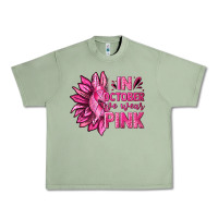 Oil Green In October We Wear Pink Sunflower Urban Heavy Tee - texasbilliewilder