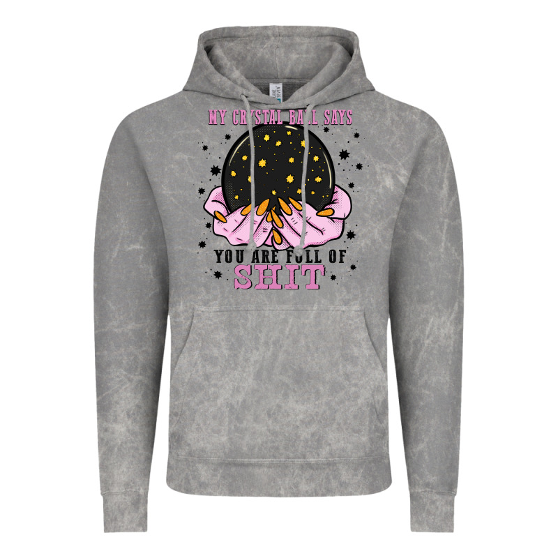 My Crystal Ball Says You Are Full Of Vintage Hoodie by Zillion Design Studio | Teevron