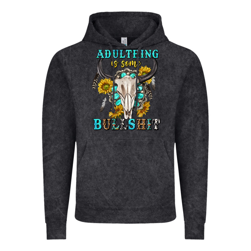 Adulthing Is Some Bullshit With Sanflowers And Gamstone  Tbw Vintage Hoodie by texasbilliewilder | Teevron
