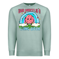 Seafoam your anxıett is a lying bitch malia Premium Sweatshirt - MaliasSmallBusiness
