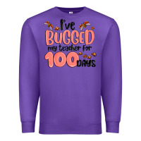 Purple i have bugged my teacher for 100 days Premium Sweatshirt - MaliasSmallBusiness