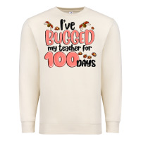 Sandshell i have bugged my teacher for 100 days Premium Sweatshirt - MaliasSmallBusiness