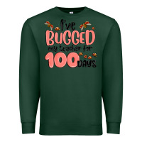 Sports Green i have bugged my teacher for 100 days Premium Sweatshirt - MaliasSmallBusiness