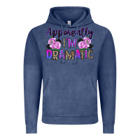 Vintage Denim apparently im dramatic Vintage Hoodie - texasbilliewilder