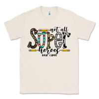 Natural not all super heroes wear capes Classic Tee - CowhideDigitalArt