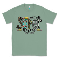 Sage not all super heroes wear capes Classic Tee - CowhideDigitalArt