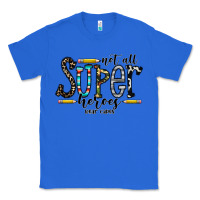 True Royal not all super heroes wear capes Classic Tee - CowhideDigitalArt