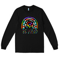Black in a world where you can be anything be kind Long Sleeve Tee - CowhideDigitalArt