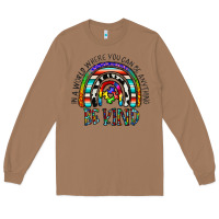 Toasted Coconut in a world where you can be anything be kind Long Sleeve Tee - CowhideDigitalArt