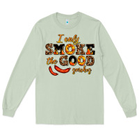 Matcha i only smoke the good smokes Long Sleeve Tee - AdoDesignShop