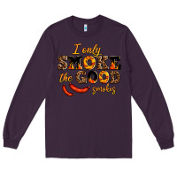 Plum i only smoke the good smokes Long Sleeve Tee - AdoDesignShop