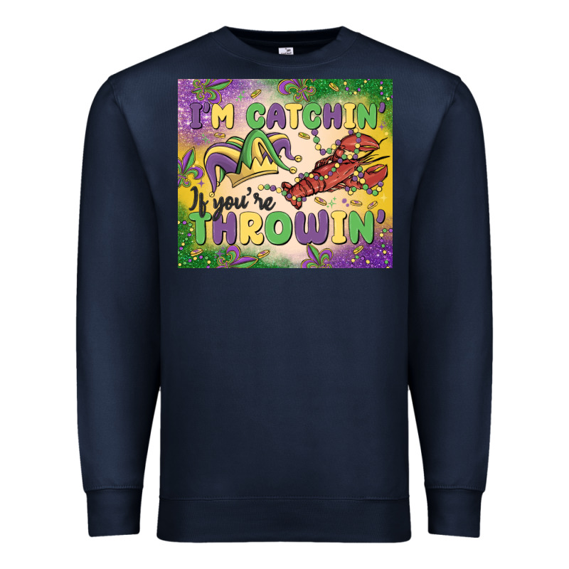 I'm Catchin' If You're Throwin Premium Sweatshirt by MaliasSmallBusiness | Teevron