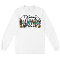 White raising believers Long Sleeve Tee - CowhideDigitalArt