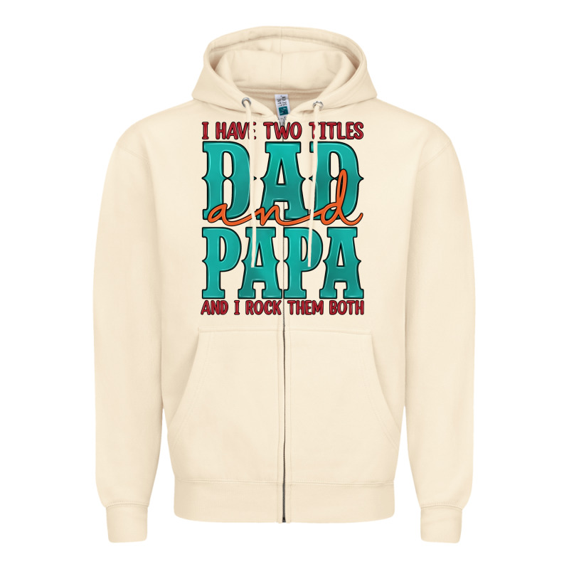 I Have Two Titles Dad And Papa And I Rock Them Both Zipper Hoodie by Artiststas | Teevron