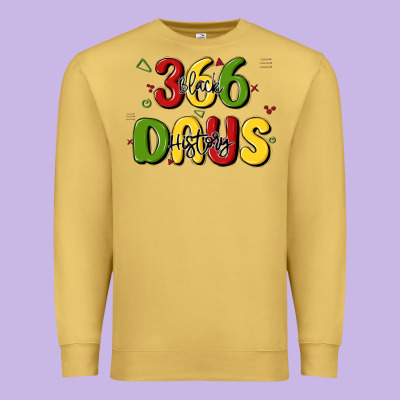 366 Days Black History Premium Sweatshirt Designed By Maliassmallbusiness