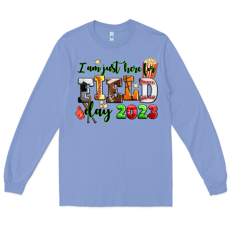 I Am Just Here For Field Day 2023 Long Sleeve Tee by AdoDesignShop | Teevron
