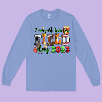 I Am Just Here For Field Day 2023 Long Sleeve Tee Designed By Adodesignshop